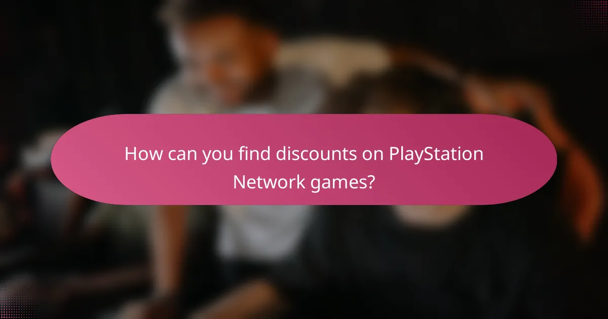 How can you find discounts on PlayStation Network games?