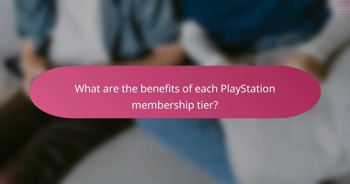 What are the benefits of each PlayStation membership tier?