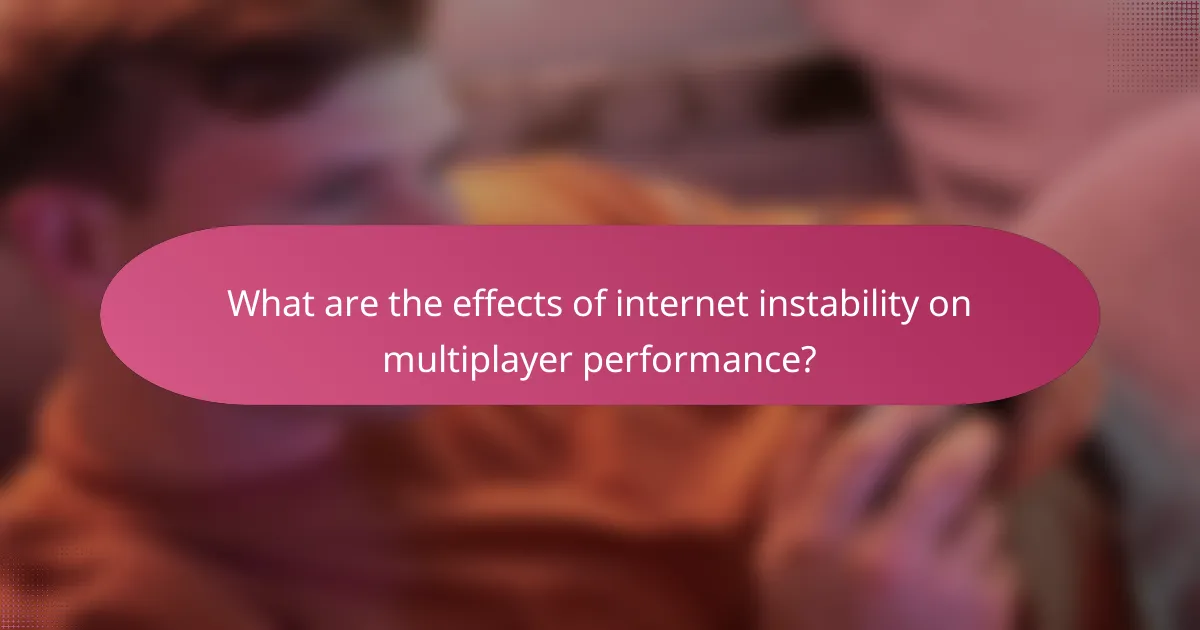 What are the effects of internet instability on multiplayer performance?