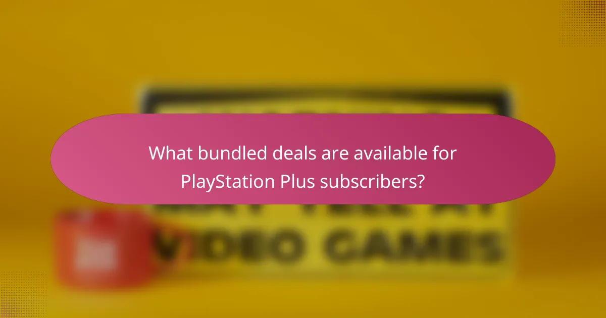 What bundled deals are available for PlayStation Plus subscribers?