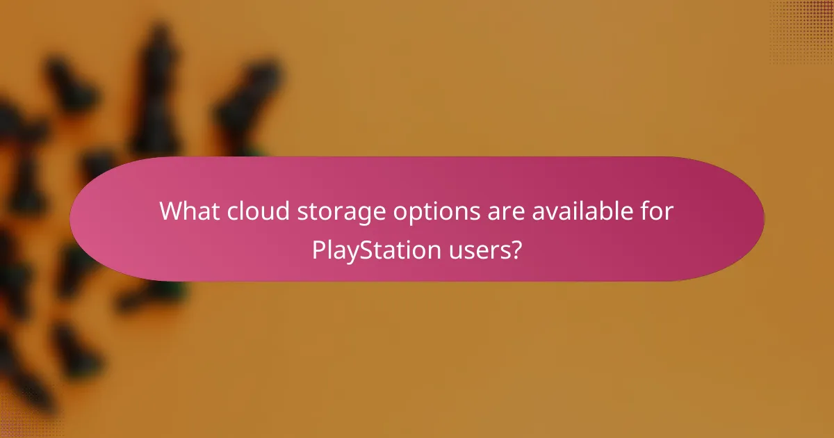 What cloud storage options are available for PlayStation users?
