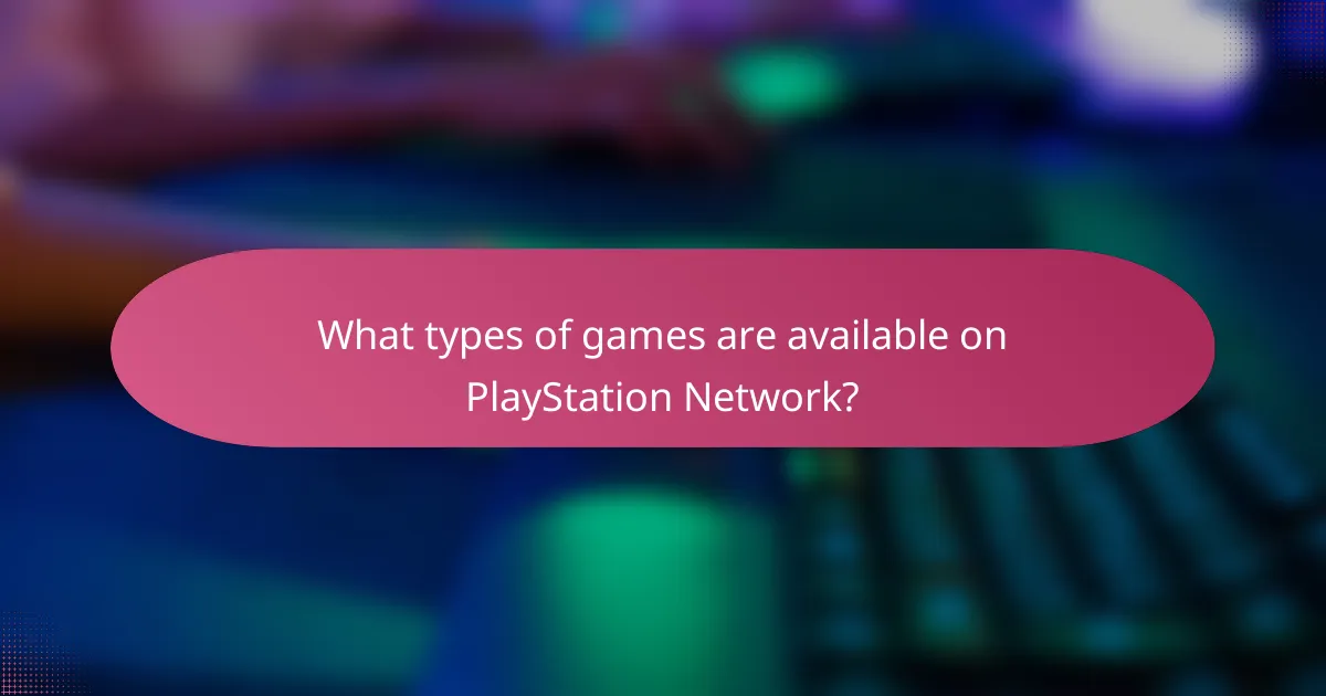 What types of games are available on PlayStation Network?