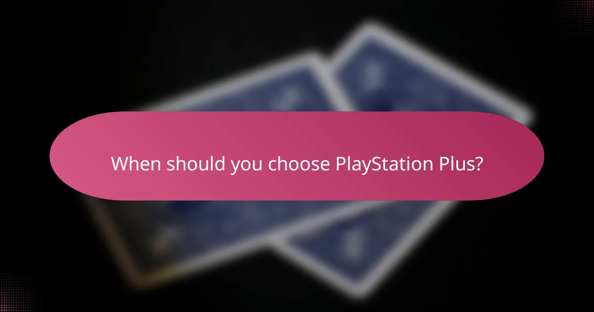 When should you choose PlayStation Plus?